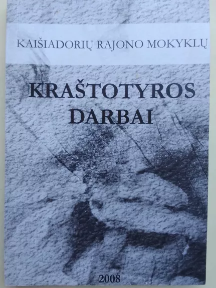 Kaišiadorių rajono mokyklų kraštotyros darbai