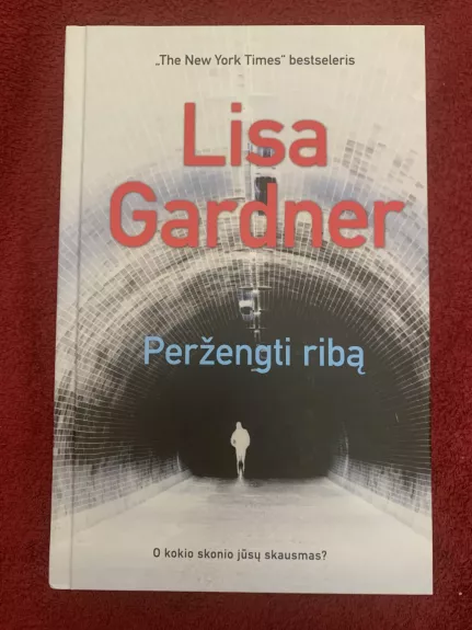 Peržengti ribą - Lisa Gardner, knyga