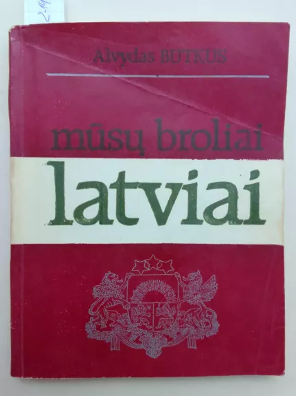 Mūsų broliai latviai - Alvydas Butkus, knyga 1