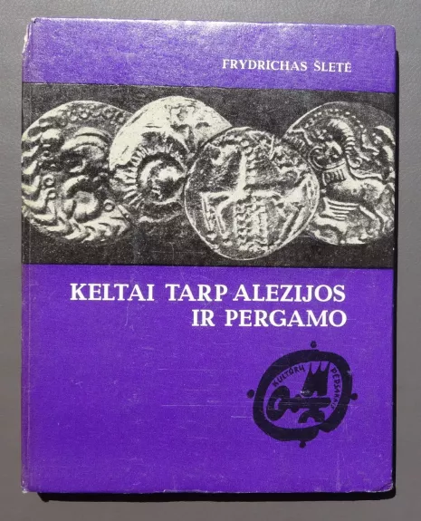 Keltai tarp Alezijos ir Pergamo - Frydrichas Šletė, knyga