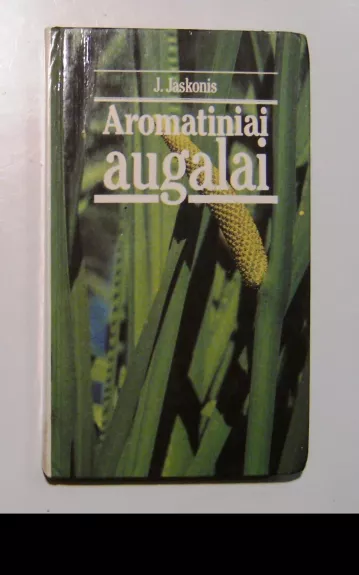 Aromatiniai augalai - J. Jaskonis, knyga