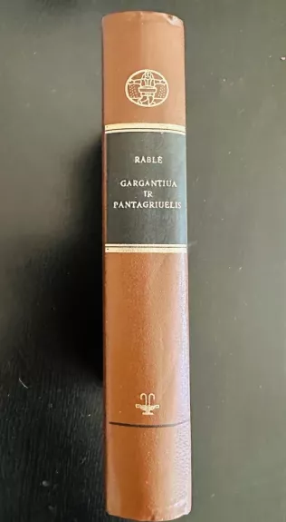 Gargantiua ir Pantagriuelis - Fransua Rablė, knyga 1