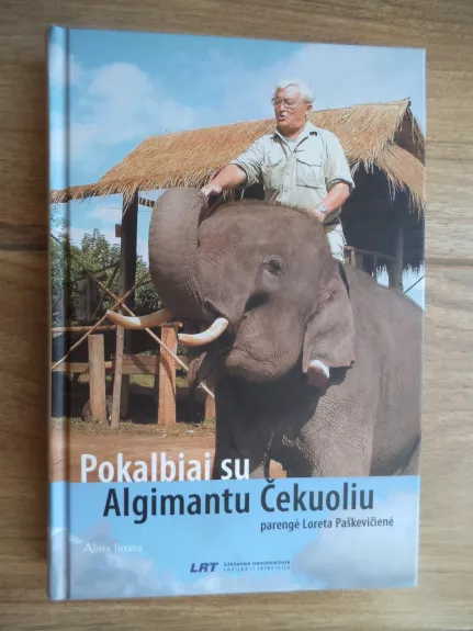 Pokalbiai su Algimantu Čekuoliu - Algimantas Čekuolis, knyga 1