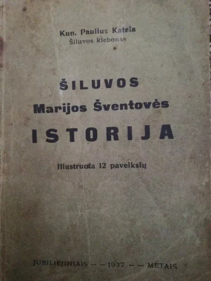 Šiluvos Marijos Šventovės istorija