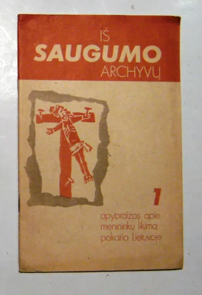 Iš saugumo archyvų (1 dalis)