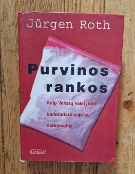 Purvinos rankos - Jurgen Roth, knyga