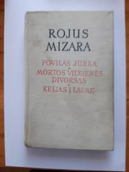 Povilas Jurka. Mortos Vilkienės divorsas. Kelias į laimę - Rojus Mizara, knyga