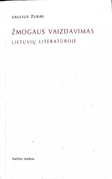 Žmogaus vaizdavimas lietuvių literatūroje - Saulius Žukas, knyga