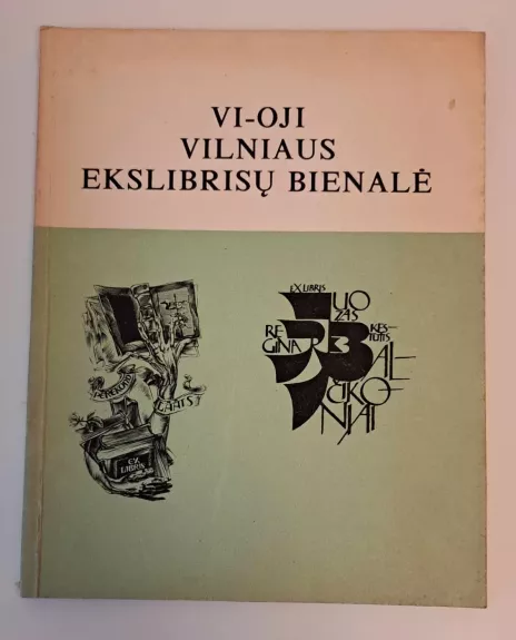 VI-oji vilniaus ekslibrisų bienalė: katalogas - V. Jucys, knyga 1