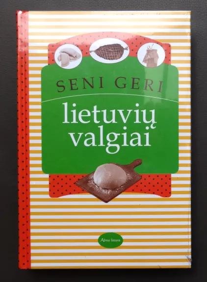 Seni geri lietuvių valgiai