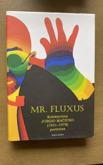Mr. Fluxus Kolektyvinis Jurgio Mačiūno (1931-1978) portetas