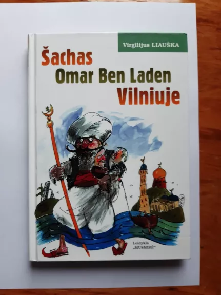 Šachas Omar Ben Laden Vilniuje - Virgilijus Liauška, knyga