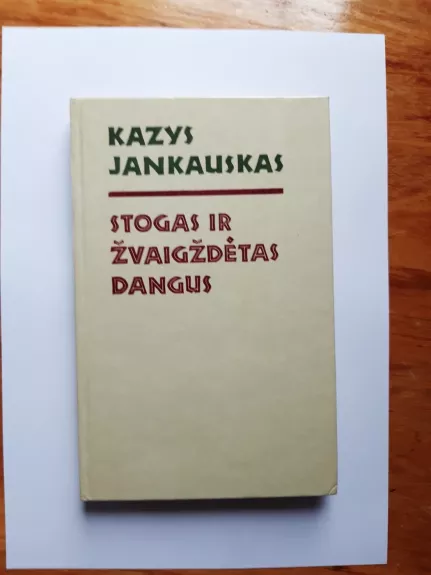 Stogas ir žvaigždėtas dangus - Kazys Jankauskas, knyga