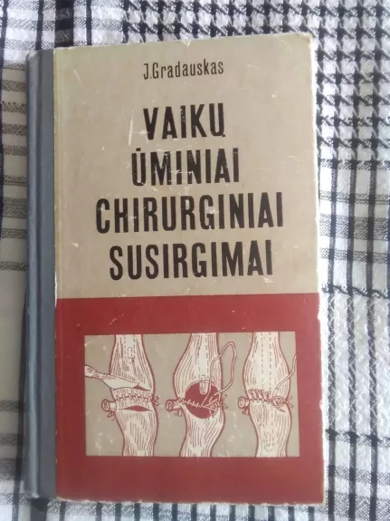 Vaikų ūminiai chirurginiai susirgimai - J. Gradauskas, knyga