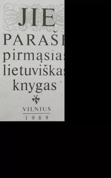 Jie parašė pirmąsias lietuviškas knygas - Albinas Jovaišas, knyga