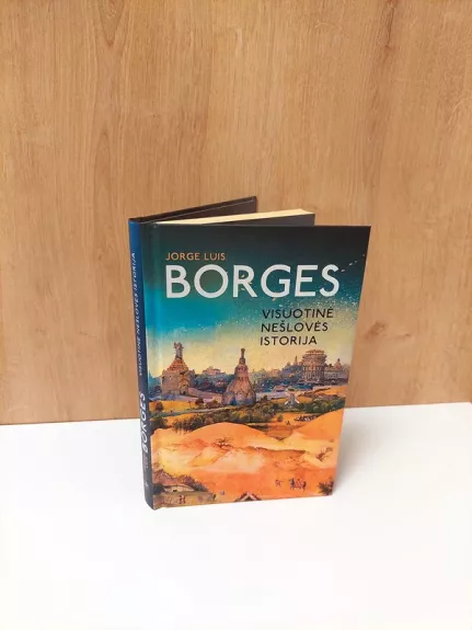 Visuotinė nešlovės istorija - Jorge Luis Borges, knyga