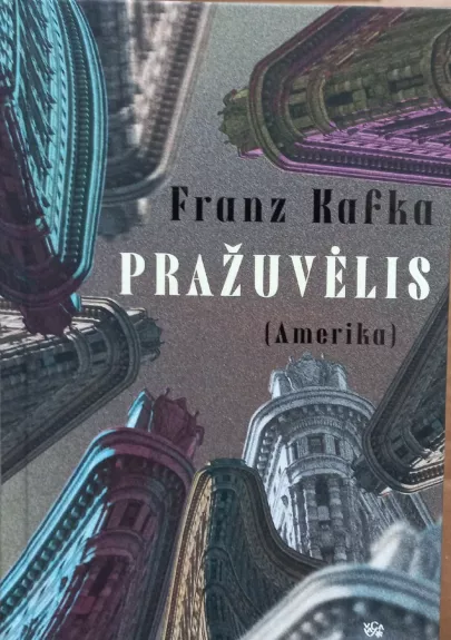 Pražuvėlis - Franz Kafka, knyga