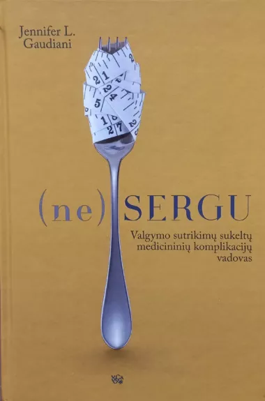 (Ne)sergu: valgymo sutrikimų sukeltų medicininių komplikacijų vadovas