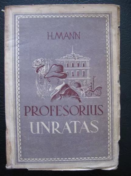 Profesorius Unratas - Mann Heinrich, knyga 1
