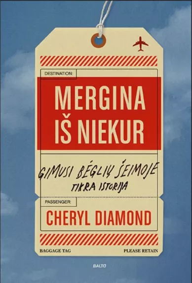 Mergina iš niekur: Gimusi bėglių šeimoje. Tikra istorija