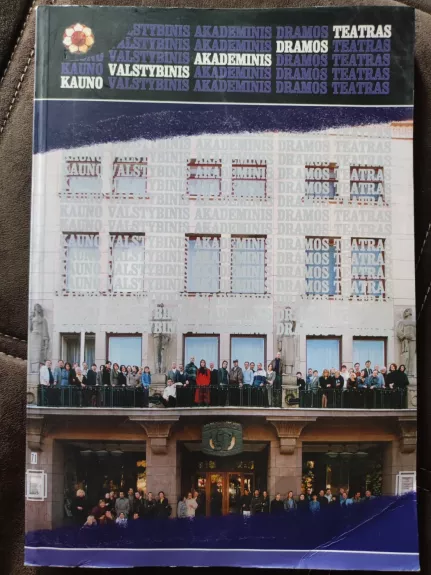 Kauno valstybinis akademinis dramos teatras - Savičiūnaite Vida (parengėja), knyga