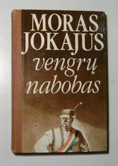 Vengrų nabobas - Moras Jokajus, knyga