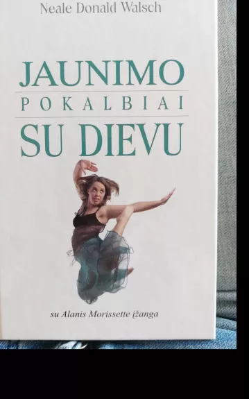 Jaunimo pokalbiai su Dievu : neįtikėtinas dialogas - Neale Donald Walsch, knyga