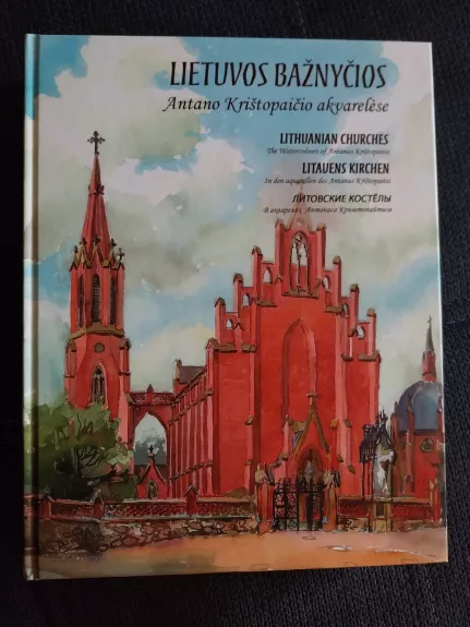 Lietuvos bažnyčios Antano Krištopaičio akvarelėse - Autorių Kolektyvas, knyga