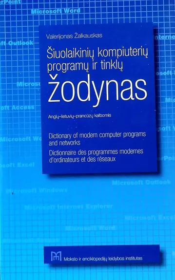 Šiuolaikinių kompiuterių programų ir tinklų žodynas (anglų, lietuvių, prancūzų kalbomis)