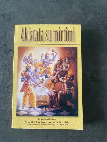 Akistata su mirtimi - A. C. Bhaktivedanta Swami Prabhupada, knyga 1