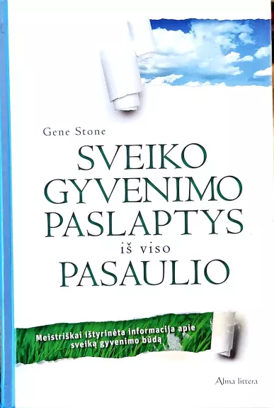 Sveiko gyvenimo paslaptys iš viso pasaulio - Stone Gene, knyga