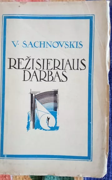V.Sachnovskis Režisieriaus darbas,1947 m