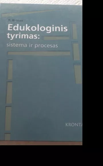 Edukologinis tyrimas: sistema ir procesai - B. Bitinas, knyga
