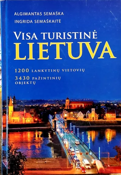 Visa turistinė Lietuva - Algimantas Semaška, knyga