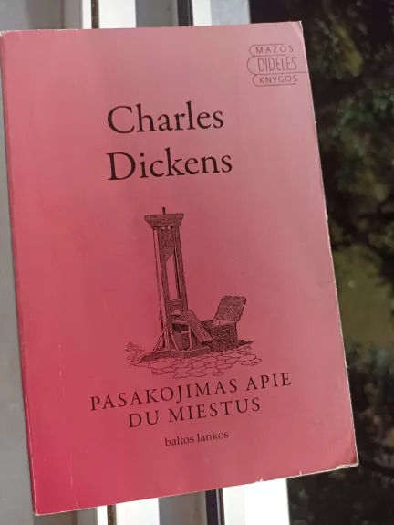 Pasakojimas apie du miestus: [romanas] - Charles Dickens, knyga 1