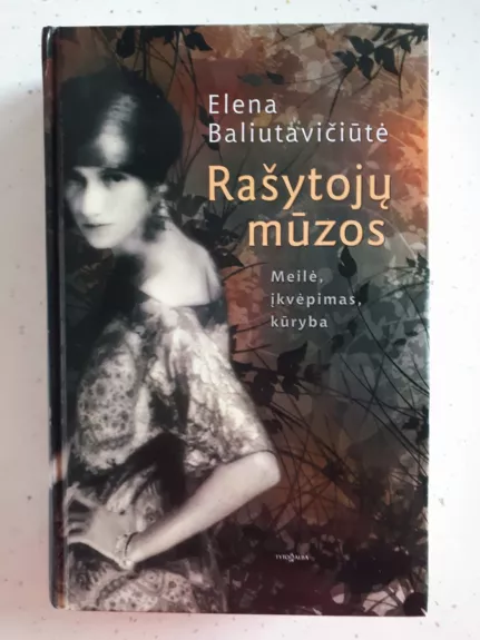 Rašytojų mūzos: meilė, įkvėpimas, kūryba
