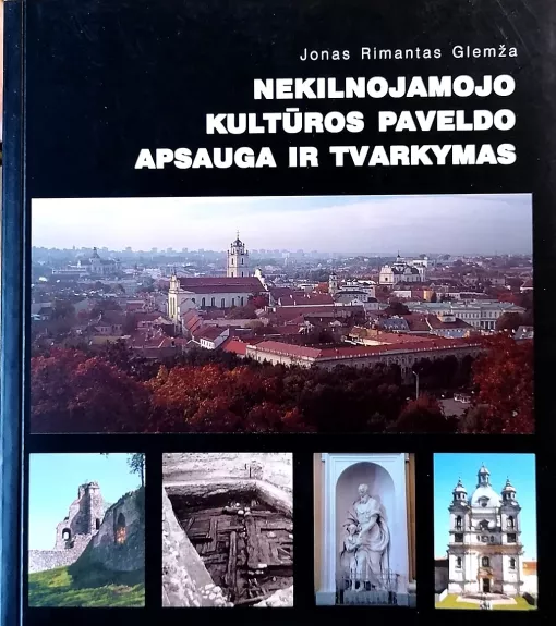 Nekilnojamojo kultūros paveldo apsauga ir tvarkymas - Jonas Rimantas Glemža, knyga