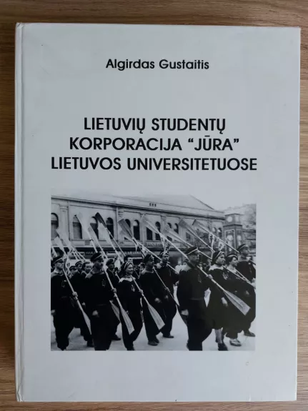 Lietuvių studentų korporacija "Jūra" Lietuvos universitetuose: nuotraukų 320, atspaudų 112
