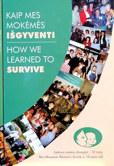 Kaip mes mokėmės išgyventi/How we learned to survive