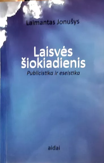 Laisvės šiokiadienis - Laimantas Jonušys, knyga