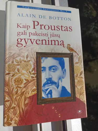 Kaip Proustas gali pakeisti jūsų gyvenimą: [esė] - Alain de Botton, knyga 1