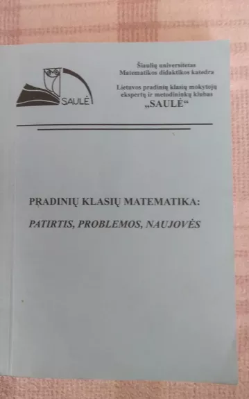 Pradinių klasių matematika: Patirtis, problemos, naujovės - Arkadijus Kiseliovas, Danutė  Kiseliova, knyga