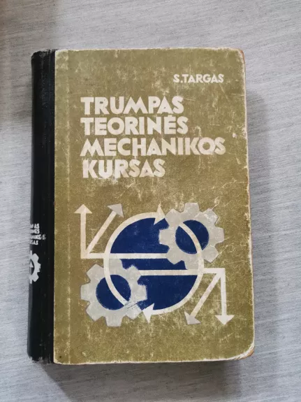 Trumpas teorinės mechanikos kursas - S. Targas, knyga 1