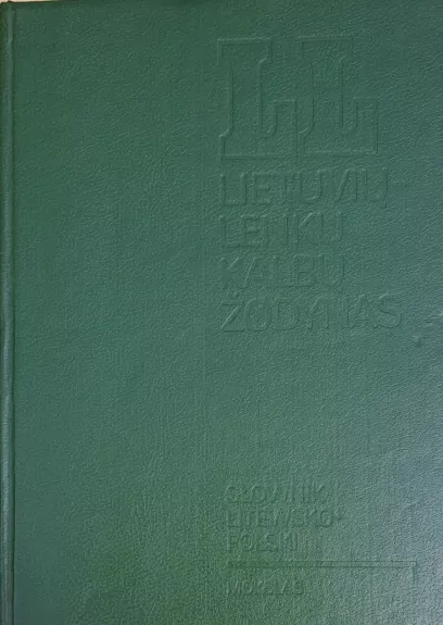 Lietuvių-lenkų kalbų žodynas - Autorių Kolektyvas, knyga