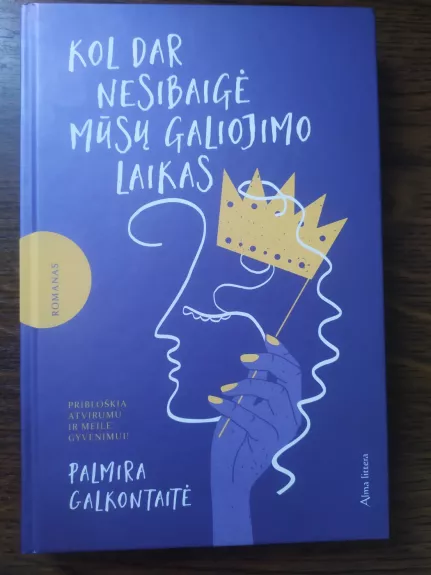 Kol dar nesibaigė mūsų galiojimo laikas