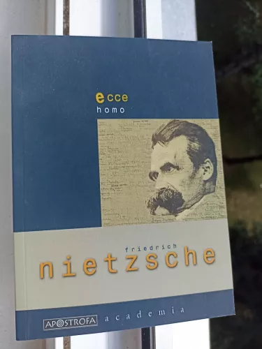 Ecce homo: kaip tampama tuo, kas esi - Friedrich Nietzsche, knyga 1