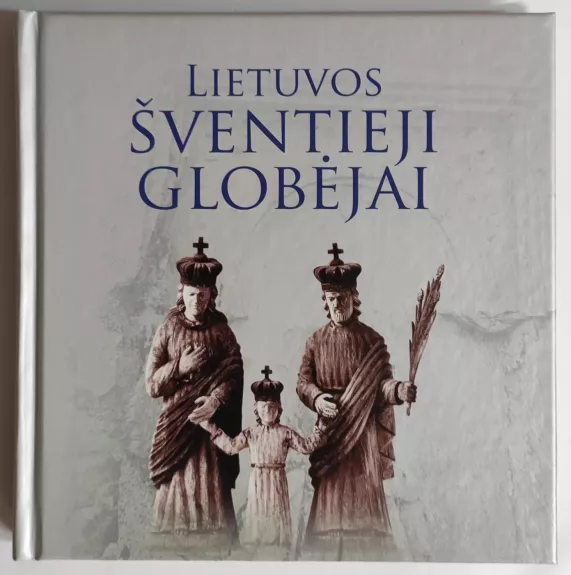 Lietuvos šventieji globėjai - Algimantas Kajackas, knyga