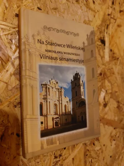 Vilniaus senamiestyje. Na Strowce Wilenskiej