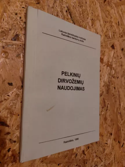 Pelkinių dirvožemių panaudojimas miškui auginti