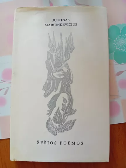 Šešios poemos - Justinas Marcinkevičius, knyga